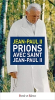 Prions avec Saint Jean-Paul II