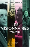 Les Visionnaires: 1933-1943
