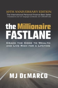 The Millionaire Fastlane - Crack the Code to Wealth and Live Rich for a Lifetime de MJ DeMarco
