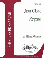 Etude sur Regain de Giono - Epreuves de français
