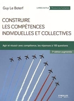 Construire Les Competences Individuelles Et Collectives - Agir Et Reussir Avec Competences, Les Reponses A 100 Questions.