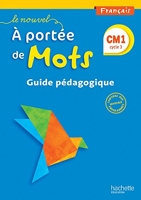 Le Nouvel A portée de mots - Français CM1 - Guide pédagogique - Ed. 2016
