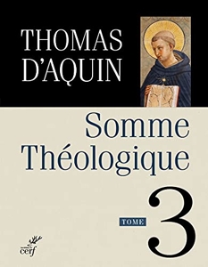 Somme théologique - Tome 3 de Thomas d' Aquin