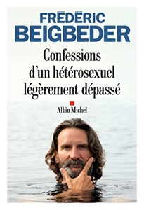 Confessions d'un hétérosexuel légèrement dépassé de Frédéric Beigbeder