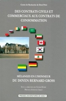 Des contrats civils et commerciaux aux contrats de consommation - Mélanges en l'honneur du Doyen Bernard Gross