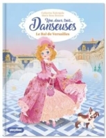 Une, deux, trois Danseuses - Le bal de Versailles - Tome 13