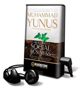 Building Social Business - The New Kind of Capitalism That Serves Humanity's Most Pressing Needs - Blackstone Audiobooks - 01/07/2010