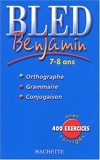 Bled - Benjamin 7-8 ans, édition 2004 by D. Berlion (2004-01-14) - Hachette - 14/01/2004