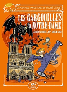 Les Aventures Fantastiques De Sacré-Coeur - Les Gargouilles De Notre-Dame de Laurent Audouin
