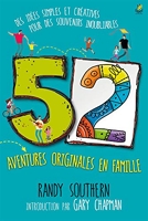 52 Aventures Originales En Famille - Des idées simples et créatives pour des souvenirs inoubliables