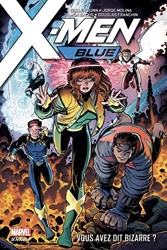 X-Men Blue Tome 1 - Vous Avez Dit Bizarre ? de Cullen Bunn