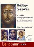 Théologie des icônes Tome 1 - 1 - Initiation au langage des icônes - 2 : Les icônes du Christ