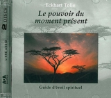 Le pouvoir du moment présent - Guide d'éveil spirituel (2 CD Livre Audio) - ADA - 06/02/2003