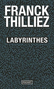 Labyrinthes - Le nouveau Thriller du maître du polar – Nouveauté Poche 2023 de Franck Thilliez
