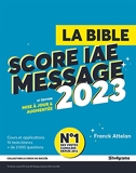 La Bible du Score IAE Message 2023 - 12e Édition Mise À Jour & Argumentée