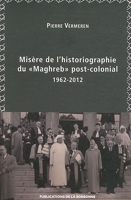 Misère de l'historiographie du Maghreb post-colonial : 1962-2012