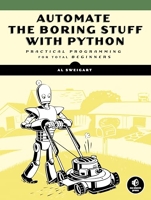 Automate the Boring Stuff with Python - Practical Programming for Total Beginners
