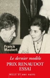 Le Dernier Modèle - Prix Renaudot Essai 2012 - Mille Et Une Nuits - 04/04/2012