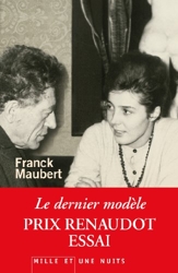 Le Dernier Modèle - Prix Renaudot Essai 2012 de Franck Maubert