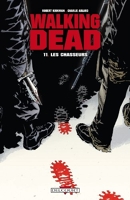 Walking Dead, Tome 11 - Les chasseurs