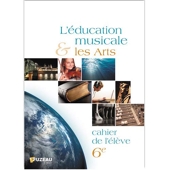L'éducation musicale et les arts 6e - Cahier de l'élève