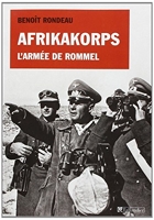 Afrikakorps - L'armée de Rommel