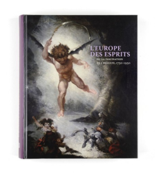 L'Europe des Esprits ou la fascination de l'occulte. 1750-1950