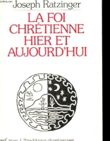 La foi chrétienne, hier et aujourd'hui - Le Cerf - 09/02/1996
