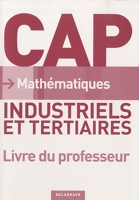 Mathématiques CAP Industriels et tertiaires (2010) Livre du professeur