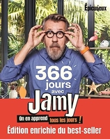 366 Jours Avec Jamy - Edition enrichie - On en apprend tous les jours ! Epicurieux