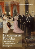 La comtesse Potocka - Une égérie de la Belle-Epoque.