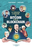 La Grande aventure du bitcoin et de la blockchain