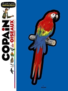 Copain Des Oiseaux - Le guide du jeune ornithologue de Corine Deletraz