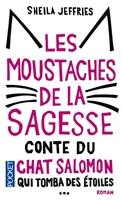 Les Moustaches de la sagesse - Conte du chat Salomon qui tomba des étoiles puis d'un camion pour aider une famille en crise