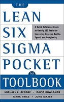 The lean six sigma pocket toolbook - A Quick Reference Guide to nearly 100 Tools for Improving Quality and Speed