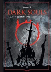 Hommage à Dark Souls - De Demon's Souls à Sekiro de Fabien Cecchini