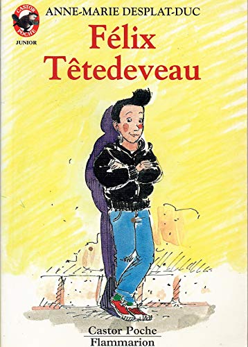 couverture de : F&eacute;lix T&ecirc;tedeveau