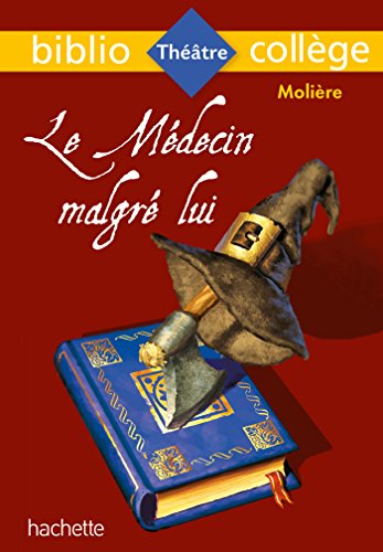 Bibliocollège - Le Médecin malgré lui, Molière de Molière