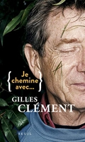 Je chemine avec Gilles Clément