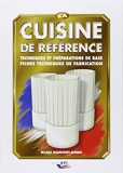 La cuisine de référence - Techniques et préparations de base, fiches techniques de fabrication - Editions BPI - 01/12/2004