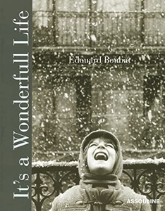 It S A Wonderfull Life d'Edouard Boubat