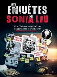 Les enquêtes de Sonya Lwu - 10 Enquêtes Criminelles Palpitantes À Résoudre de Sonya Lwu