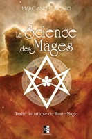 La Science des Mages - Traité Initiatique de Haute Magie