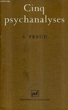 Cinq psychanalyses - Presses Universitaires de France - 01/01/1999