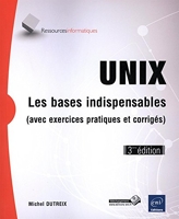 Unix - Les bases indispensables (3ième édition)