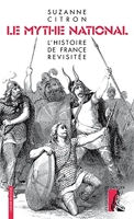 Le mythe national - L’histoire de France revisitée