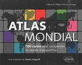 Atlas mondial 100 cartes pour comprendre le monde d'aujourd'hui