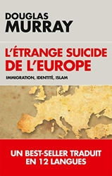L'étrange suicide de l'Europe - Immigration, identité, Islam de Douglas Murray