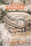 El universo de Quetzalcoatl/ The Universe of Quetzalcoalt