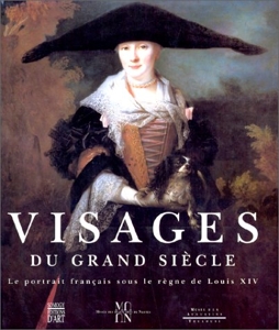 VISAGES DU GRAND SIECLE. Le portrait français sous le règne de Louis XIV d'Emmanuel Coquery